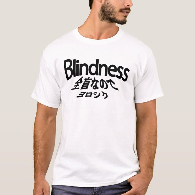 I'm totally blind, so be nice -blindness T-Shirt (Front)