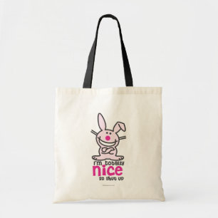 I'm Totally Nice Tote Bag