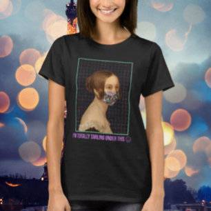 I'm Totally Smiling Under This T-Shirt