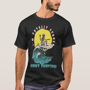 I'm Totally Stoked About Surfing  Retro Surfer Pre T-Shirt