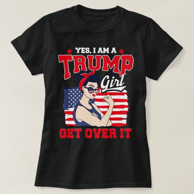 I'm Trump Girl Get Over It American Flag Republica T-Shirt (Design Front)