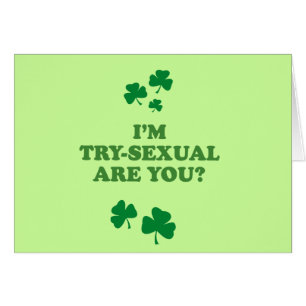 I'M TRY-SEXUAL, ARE YOU