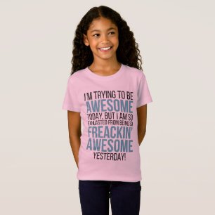 I'm Trying To Be Awesome Feeling Fantastic T-Shirt