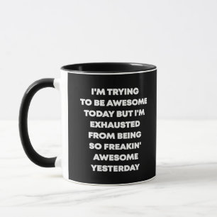 I'm Trying To Be Awesome Funny Quote Black Text Mug