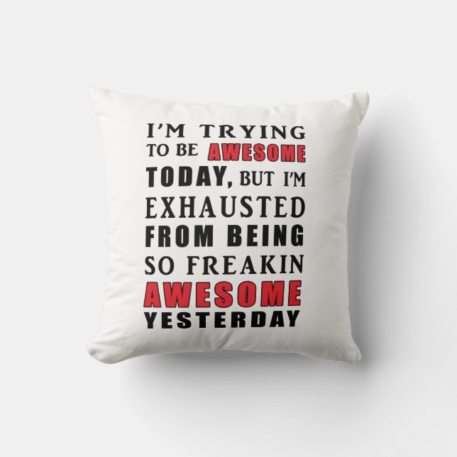 I'm Trying to Be Awesome Today Cushion (Front)