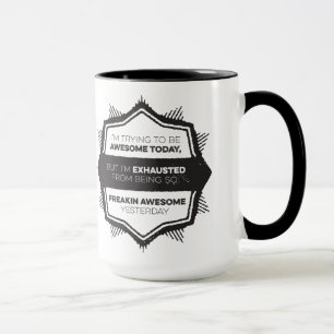 I'm Trying to Be Awesome Today Mug