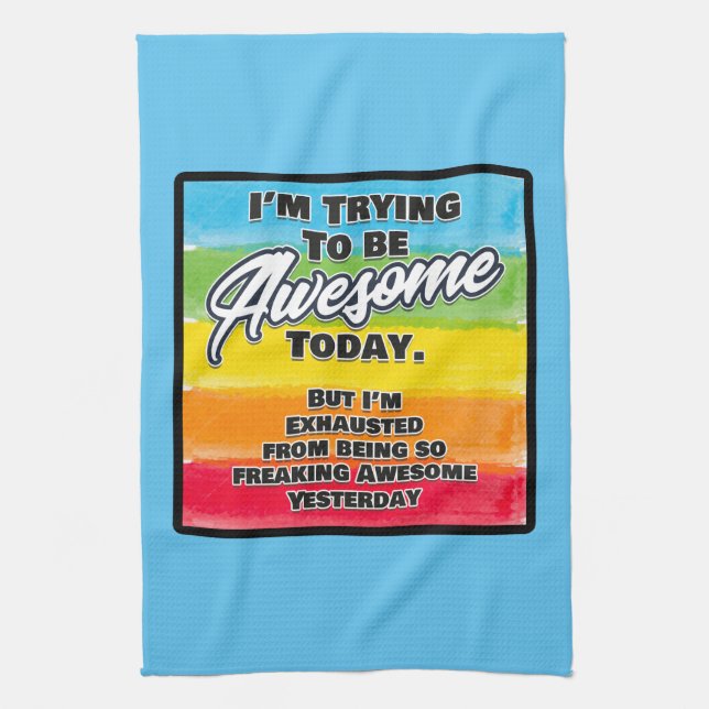 I'm Trying To Be Awesome Today Tea Towel (Vertical)