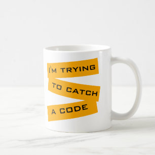 I'm Trying to Catch a Code Coffee Mug