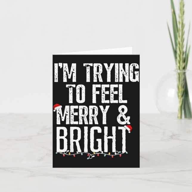 I'm Trying To Feel Merry And Bright Xmas Matching  Card (Front)