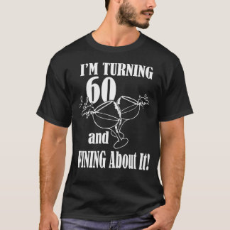 I'm Turning 60 Unisex Adult CasuallnT-Shirt T-Shirt