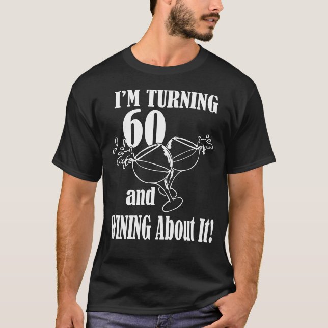 I'm Turning 60 Unisex Adult CasuallnT-Shirt T-Shirt (Front)