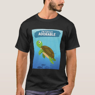 I'M Turtley Adorable Gifts For Turtle Lovers Sea T T-Shirt