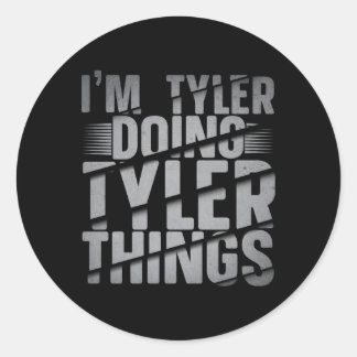 I'M Tyler Doing Tyler Things Tyler Name Classic Round Sticker