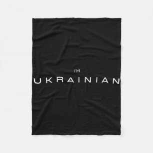 I'm Ukrainian Fleece Blanket