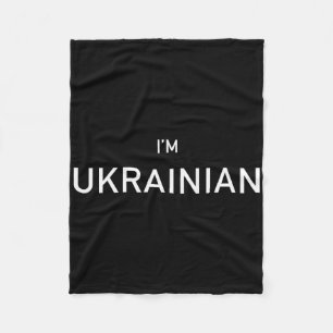 I'm Ukrainian Support Patriotic President Volodymy Fleece Blanket