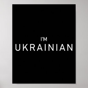 I'm Ukrainian Ukraine Patriotic Proud Ukrainians Poster