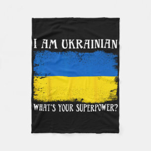 I'm Ukrainian What's Your Superpower Ukrainian Fla Fleece Blanket