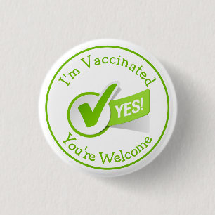I'm Vaccinated You're Welcome Dead Covid Funny But 3 Cm Round Badge