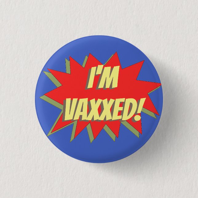 I'M VAXXED!  BUTTON (Front)