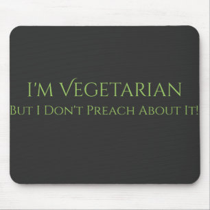 i'm vegetarian But I Don't Preach About it! Funny Mouse Mat