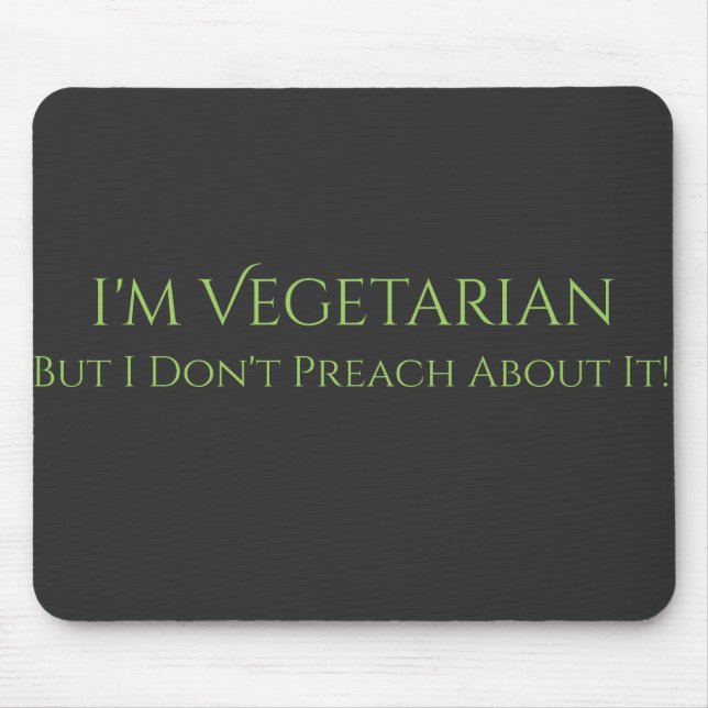 i'm vegetarian But I Don't Preach About it! Funny Mouse Mat (Front)