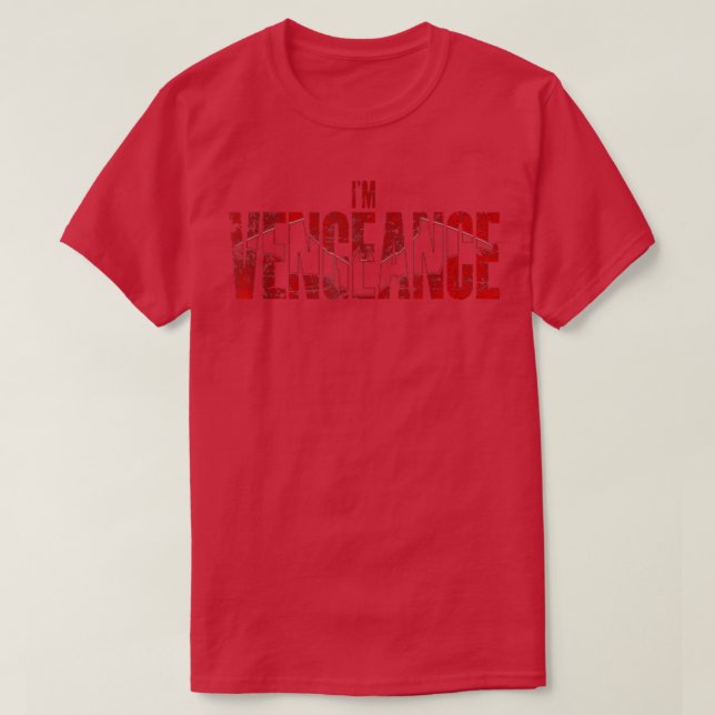I'm Vengeance Design For Men Women  T-Shirt (Design Front)