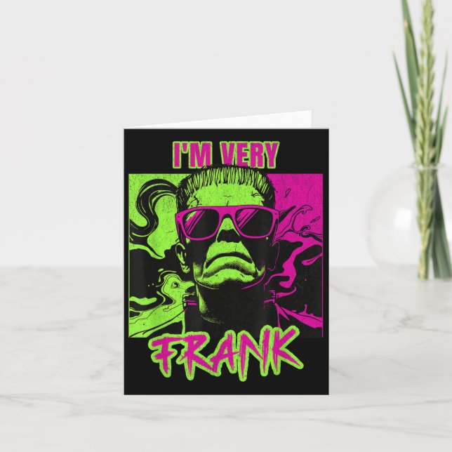 I'm Very Frank Funny Frankenstein Halloween Costum Card (Front)