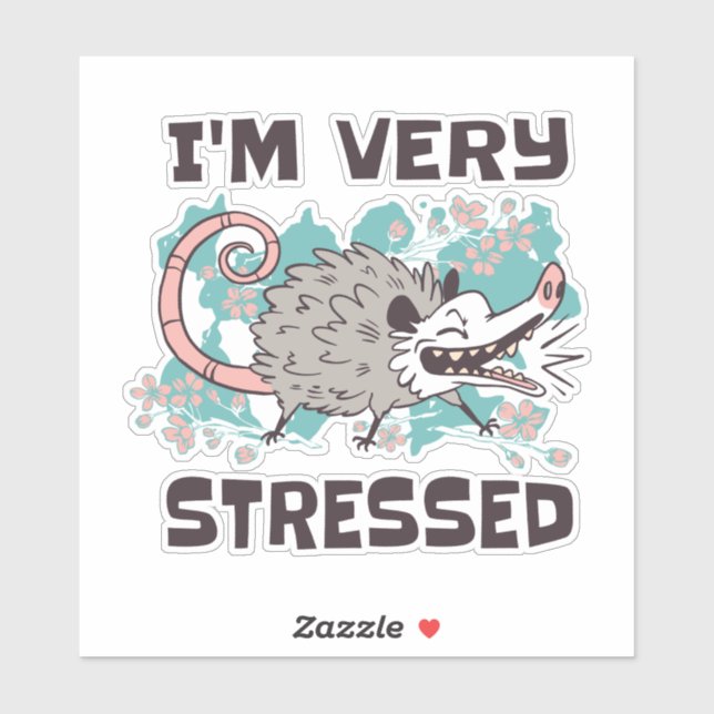 I'M VERY STRESSED FUNNY POSSUM ANIMAL CARTOON (Sheet)