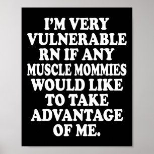 I'm Very Vulnerable Rn Funny Meme Gym Poster