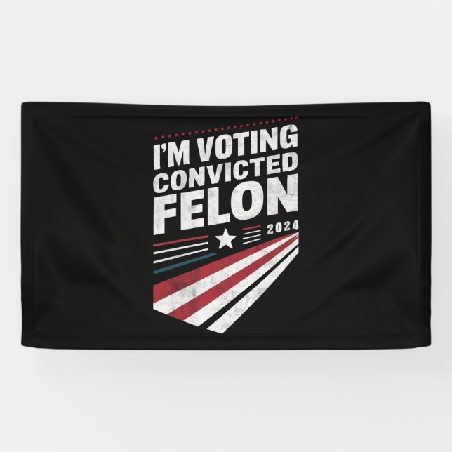 I'm Voting Convicted Felon 2024 Trump  Banner (Horizontal)