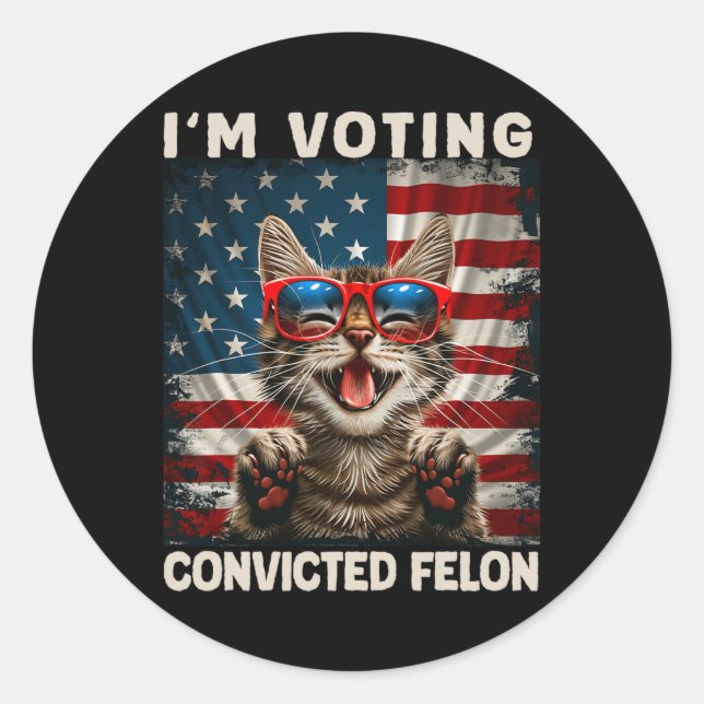 I'm Voting Convicted Felon  Classic Round Sticker (Front)