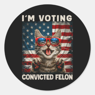 I'm Voting Convicted Felon Classic Round Sticker