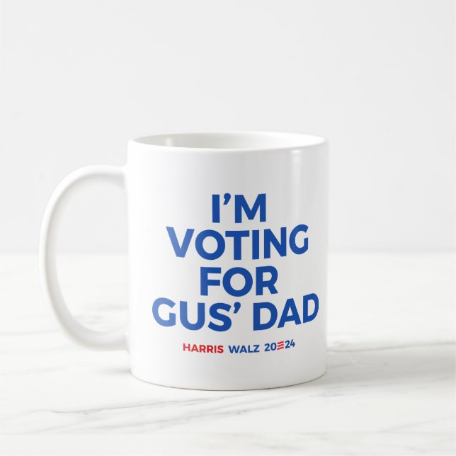 I'm voting for Gus' Dad - Harris Walz 2024 Coffee Mug (Left)