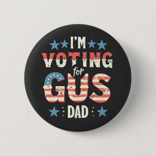 I'm Voting For Gus Dad Harris Walz Election  6 Cm Round Badge