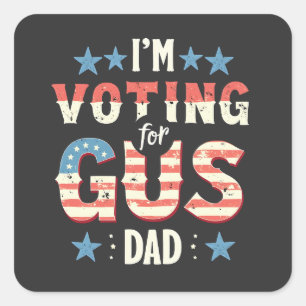 I'm Voting For Gus Dad Harris Walz Election Square Sticker