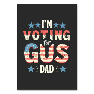 I'm Voting For Gus Dad Harris Walz Election Table Number