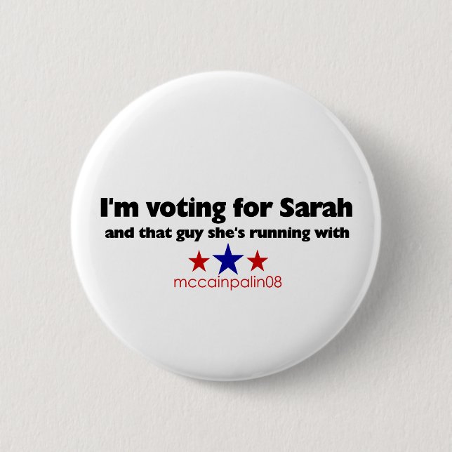 I'm voting for Sarah 6 Cm Round Badge (Front)