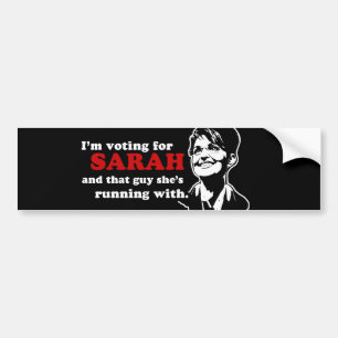 I'm voting for Sarah bumpersticker Bumper Sticker