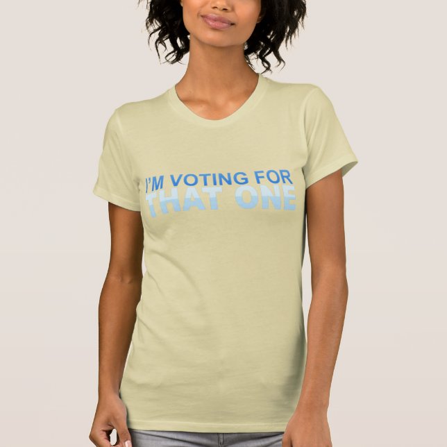 I'm Voting for That One Dark Girly T-Shirt (Front)