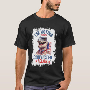 I'm Voting For The Convicted Felon American Flag U T-Shirt