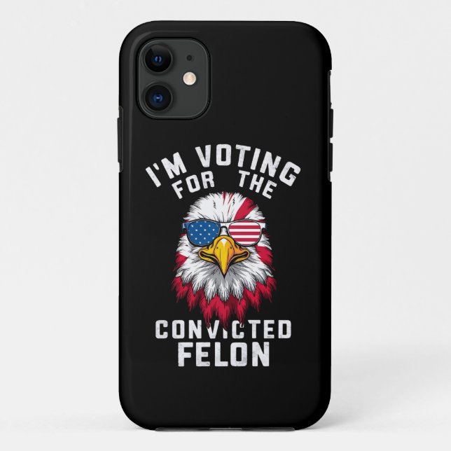 I'm Voting For The Convicted Felon Funny Pro Trump Case-Mate iPhone Case (Back)