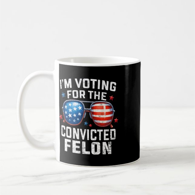 I'm Voting For The Convicted Felon Pro 2025 Americ Coffee Mug (Left)