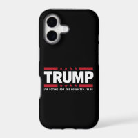 I'm Voting For The Convicted Felon Pro Trump 2024
