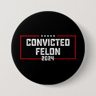 I'm Voting For The Convicted Felon Pro Trump 2024 7.5 Cm Round Badge