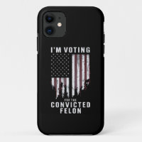 I'm Voting For The Convicted Felon Pro Trump 2024