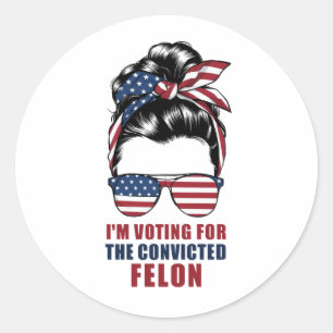 I'm Voting For The Convicted Felon Pro Trump 2024 Classic Round Sticker