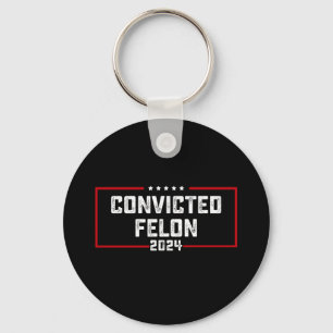 I'm Voting For The Convicted Felon Pro Trump 2024 Key Ring