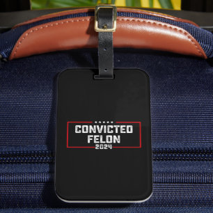 I'm Voting For The Convicted Felon Pro Trump 2024 Luggage Tag