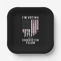 I'm Voting For The Convicted Felon Pro Trump 2024