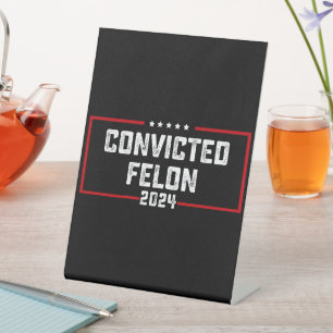 I'm Voting For The Convicted Felon Pro Trump 2024 Pedestal Sign